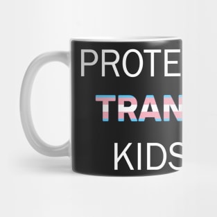 Protect Trans Kids #LGBTQ #SayGay | Transgender| LGBTQ+| Don't Say Gay Bill Mug